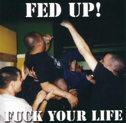 Fed Up : Fuck Your Life